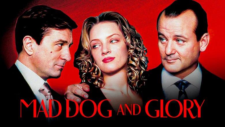 Mad Dog and Glory still