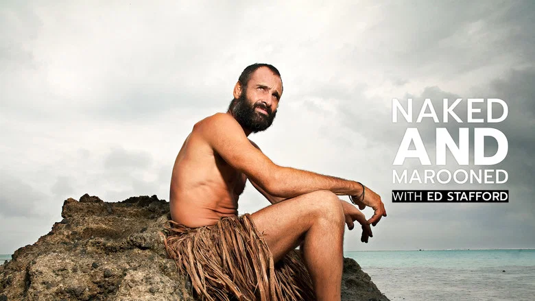 Naked and Marooned with Ed Stafford still
