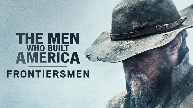 The Men Who Built America: Frontiersmen still