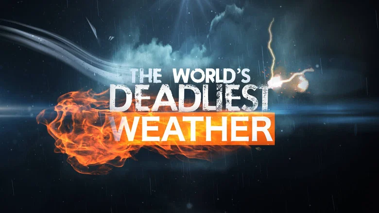 The World's Deadliest Weather still