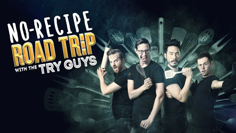 No Recipe Road Trip With the Try Guys still